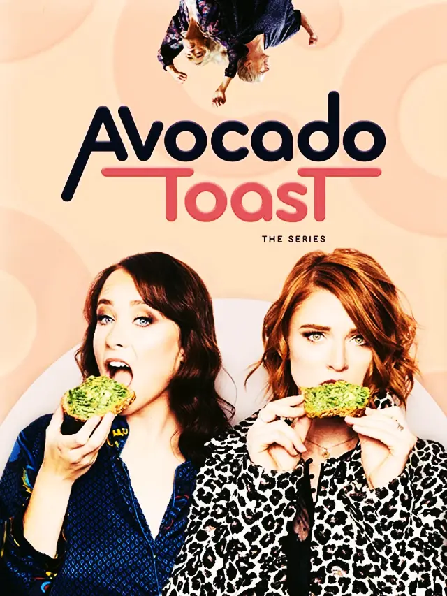 Avocado Toast the series