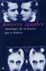 Amores iguales. Antología de la poesía gay y lésbica