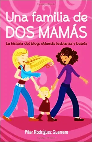 Una familia de dos mamás. La historia del blog: Mamás lesbianas y bebé