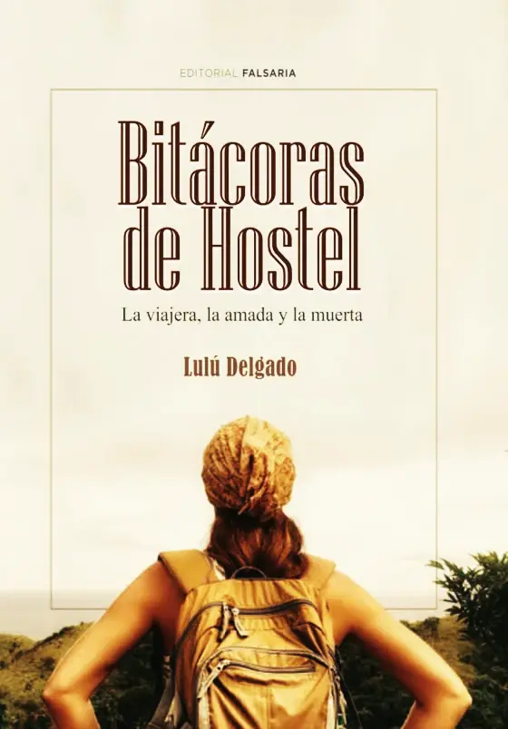 Bitácoras de Hostel. La viajera, la amada y la muerta
