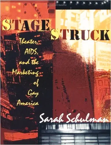 Stagestruck: Theater, AIDS, and the Marketing of Gay America