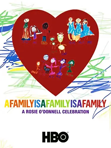 A Family Is a Family Is a Family: A Rosie O'Donnell Celebration