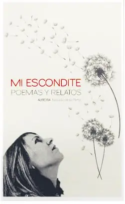 Mi escondite. Poemas y relatos