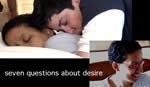 Seven Questions About Desire