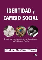 Identidad y cambio social - Transformaciones promovidas por el movimiento gay/lesbiano en España